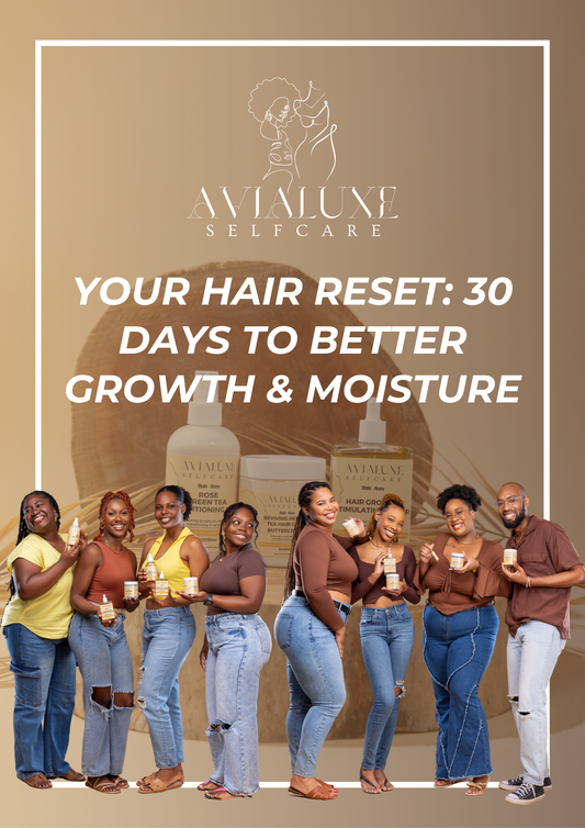 Your Hair Reset: 30 Days to Better Growth & Moisture